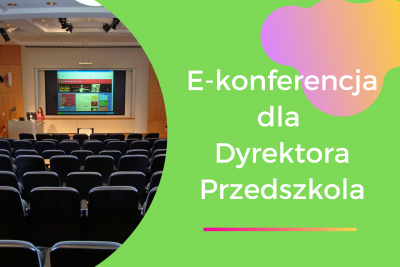 3. edycja e-konferencji dla Dyrektora Przedszkola. Edycja wiosenna 2021 rok.